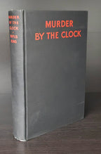 Murder by the Clock by Rufus King (First Edition)