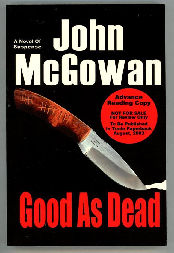 Good as Dead by John McGowan Signed Advanced Reading Copy (SOFTCOVER)