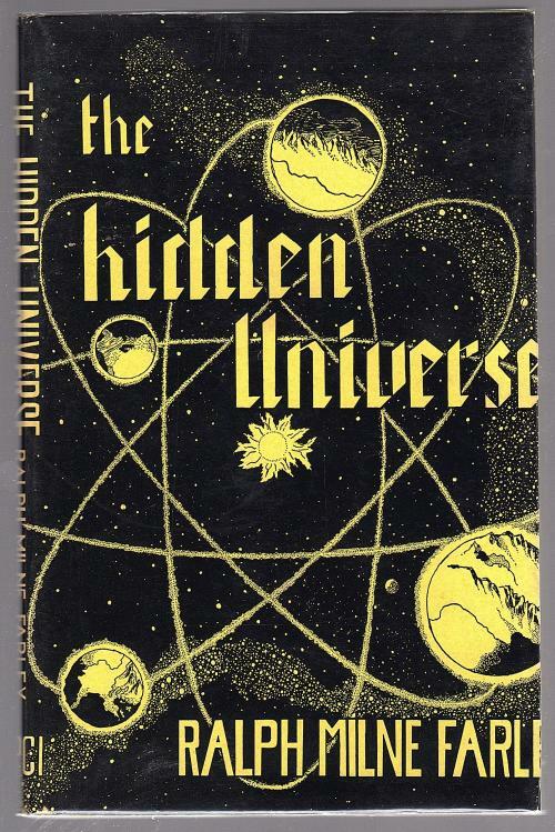 The Hidden Universe by Ralph Milone Farley (First edition)