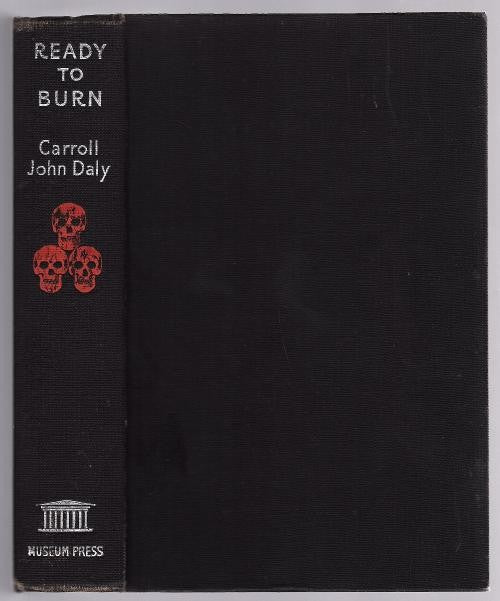Ready to Burn by Carroll John Daly (First Edition)