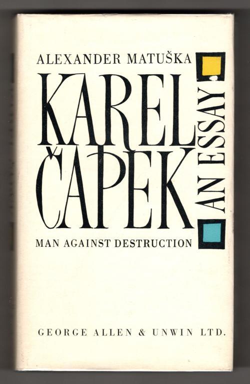 Karel Capek: An Essay by Alexander Matuska (First Edition)