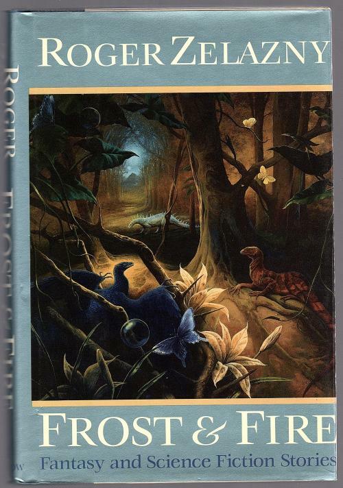 Frost & Fire by Roger Zelazny (First Edition)