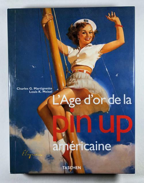 L'Age d'or de la Pin Up Americaine by Charles G. Martignette