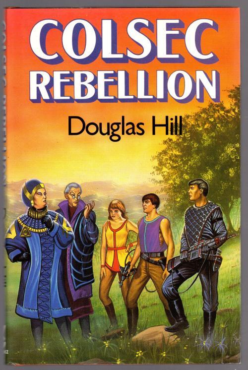 Colsec Rebellion by Douglas Hill (First Edition)