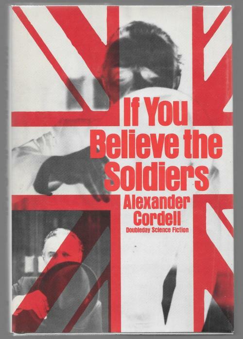 If you Believe the Soldiers by Alexander Cordell (First Edition)