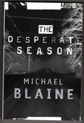 The Desperate Season by Michael Blaine (First Edition) Signed