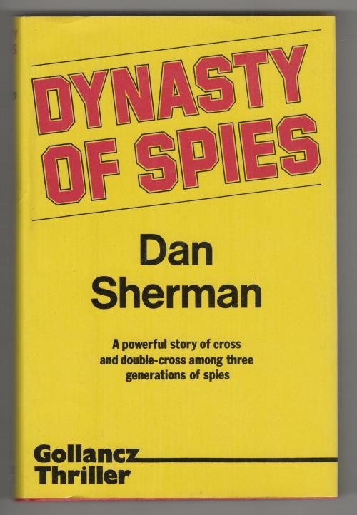 Dynasty of Spies by Dan Sherman (First UK Edition) Gollancz File Copy