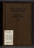 The Lamp of Friendship by Effie A. Rowlands (First Edition) Ward Lock File Copy