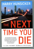 The Next Time You Die by Harry Hunsicker FIRST