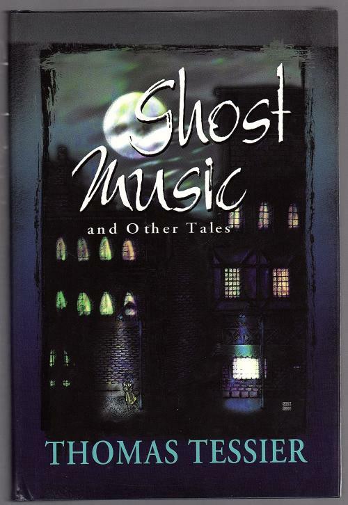 Ghost Music and Other Tales by Thomas Tessier (Limited Edition) Signed