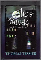 Ghost Music and Other Tales by Thomas Tessier (Limited Edition) Signed