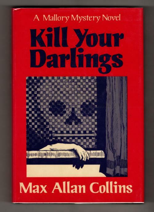 Kill Your Darlings by Max Allan Collins (First Edition)