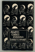 Always Comes Evening by Robert E. Howard (First Edition)