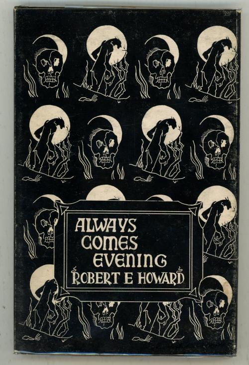 Always Comes Evening by Robert E. Howard (First Edition)