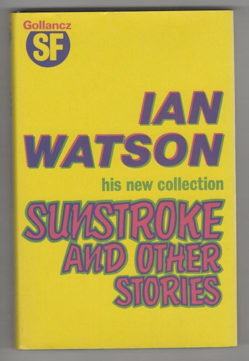 Sunstroke and Other Stories by Ian Watson (First Edition)
