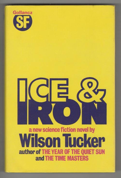 Ice and Iron by Wilson Tucker (First UK Edition) Gollancz File Copy