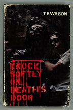 Knock Softly on Death's Door by T.E. Wilson (First Edition) Uncommon