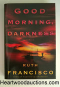 Good Morning, Darkness by Ruth Francisco SIGNED FIRST- High Grade