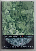 Gist Hunter & Other Stories (First Edition)