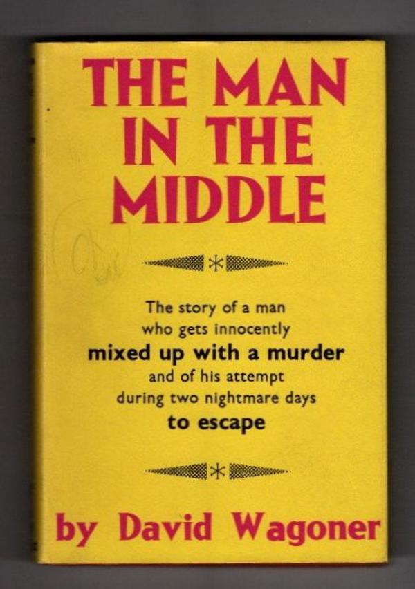 The Man in the Middle by David Wagoner Publisher's File Copy