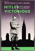 Hitler Victorious by Gregory Benford (Book Club Edition)
