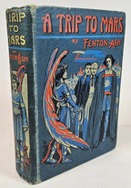 A Trip to Mars by Fenton Ash (Francis Henry Atkins) First Edition