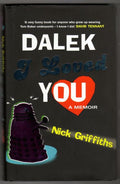 Dalek I Loved You by Nick Griffiths (First Edition)(File Copy)