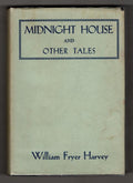 Midnight House: And Other Tales by William Fryer Harvey (First Edition)