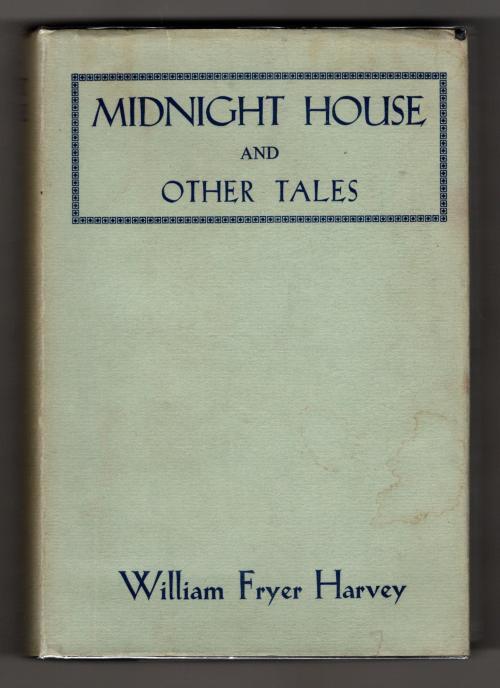 Midnight House: And Other Tales by William Fryer Harvey (First Edition)