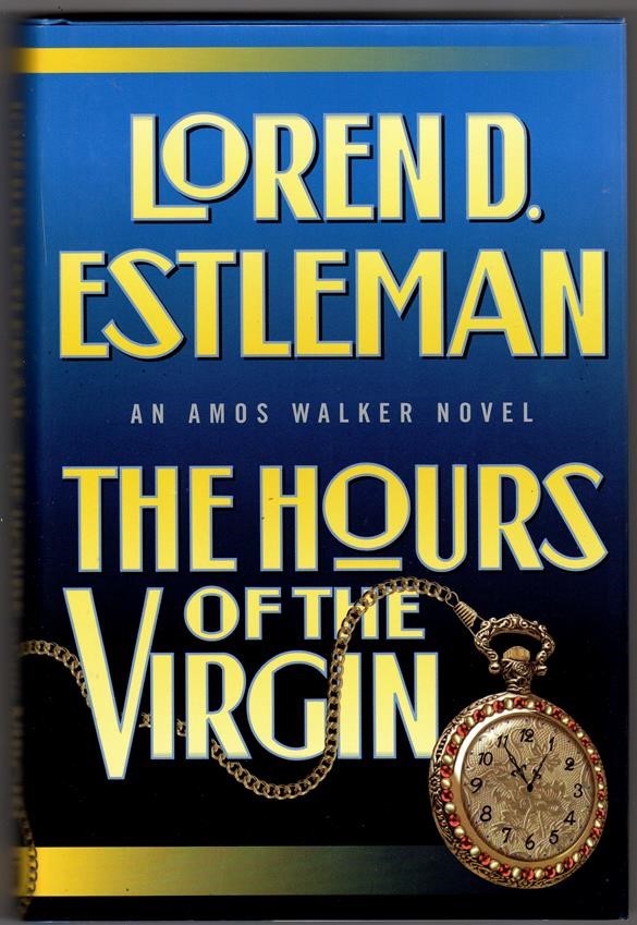 The Hours of the Virgin by Loren D. Estleman 1st- High Grade