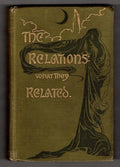 The Relations and What They Related by Mrs. Baillie Reynolds (First Edition)