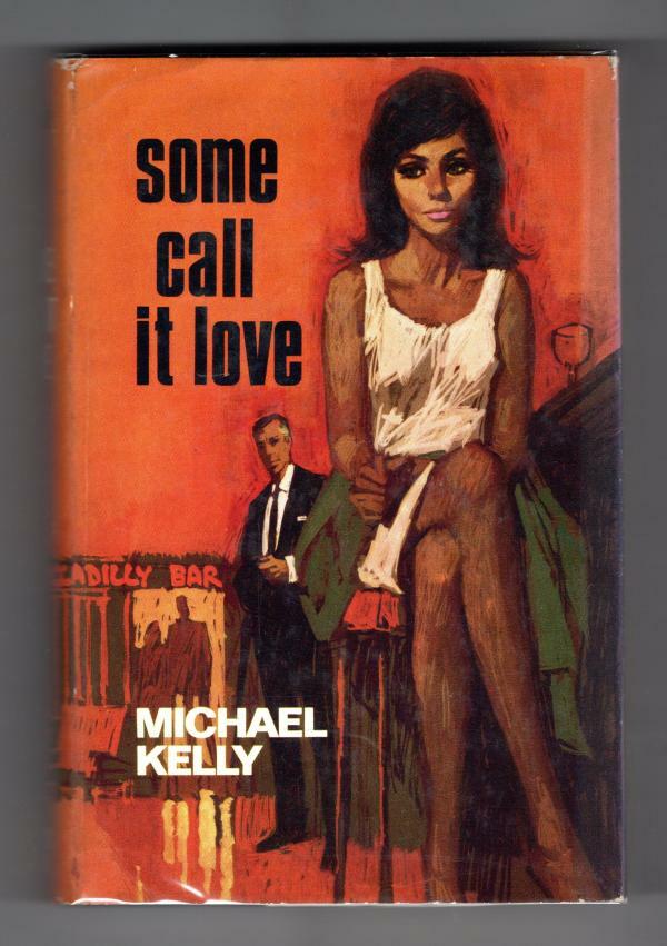 Some Call It Love by Michael Kelly (First Edition) File Copy