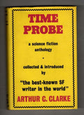 Time Probe by Arthur C Clarke (Editor) First UK Edition Gollancz File Copy
