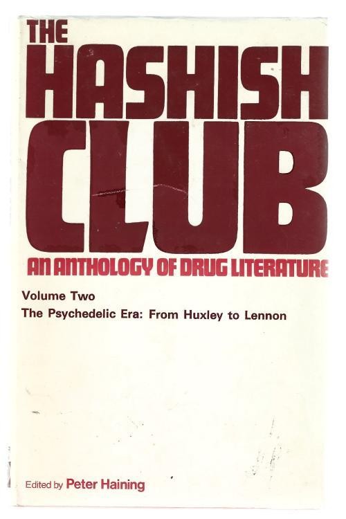 The Hashish Club, An Anthology of Drug Literature: Volume I-II by Peter Haini...