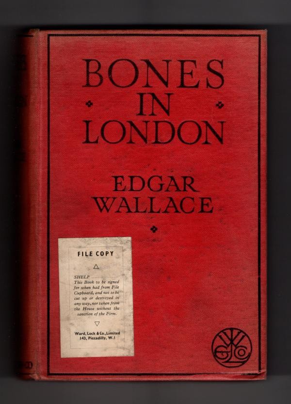 Bones in London by Edgar Wallace (Ward Lock File Copy) Hubin Listed