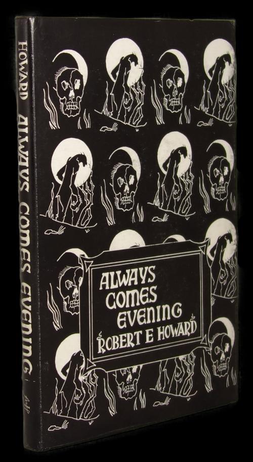 Always Comes Evening by  Robert E. Howard (First Edition) Rare Second State
