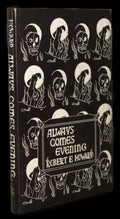 Always Comes Evening by  Robert E. Howard (First Edition) Rare Second State