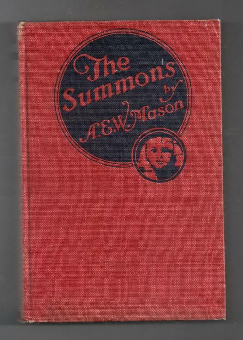The Summons by A.E.W. Mason; (First Edition).