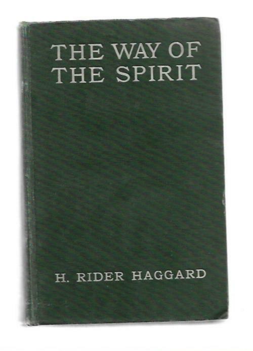 The Way of the Spirit by H. Rider Haggard