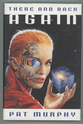There and Back Again by Pat Murphy (First Edition)