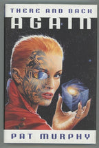 There and Back Again by Pat Murphy (First Edition)