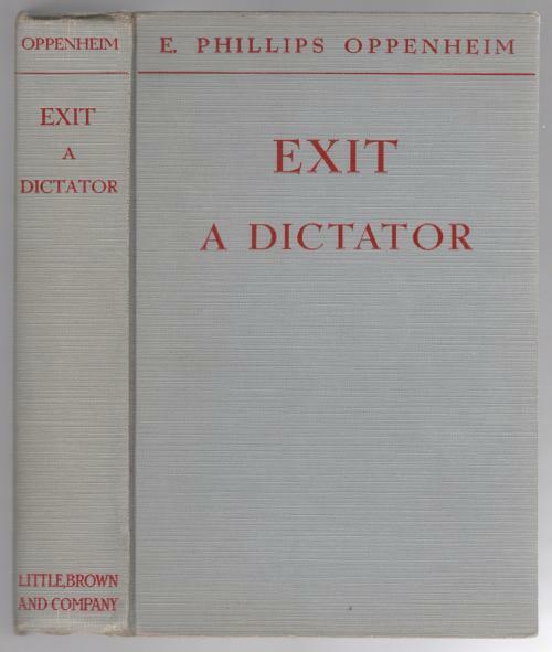 Exit a Dictator by E. Phillips Oppenheim (First Edition)