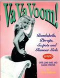 Va Va Voom!: Bombshells, Pin-Ups, Sexpots and Glamour Girls by Steve Sullivan