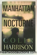 MANHATTAN NOCTURNE by Colin Harrison SIGNED FIRST