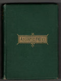 Atlantic Tales: A Collection of Stories by Edward Everett Hale