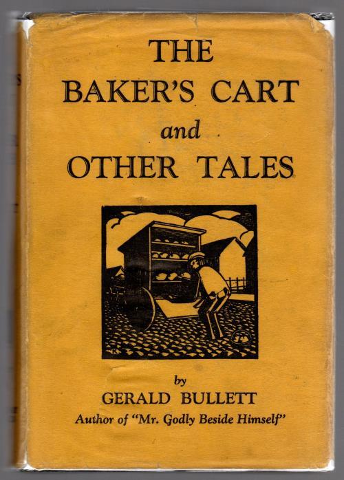 The Baker's Cart and Other Tales by Gerald Bullett (First US Edition)