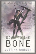 Down to the Bone by Justina Robson (First UK Edition) Gollancz File Copy