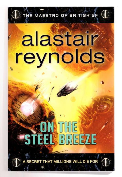On the Steel Breeze by Alastair Reynolds (First UK Edition) File Copy