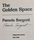 The Golden Space by Pamela Sargent (Uncorrected Proof) Signed