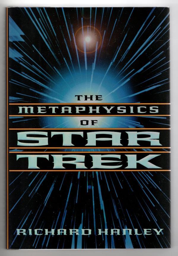 The Metaphysics of Star Trek by Richard Hanley (First Edition)